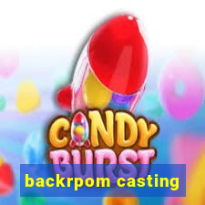 backrpom casting